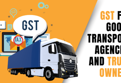 GST for Goods Transport Agencies and Truck Owners